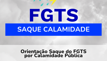 Orienta��o Saque do FGTS por Calamidade P�blica